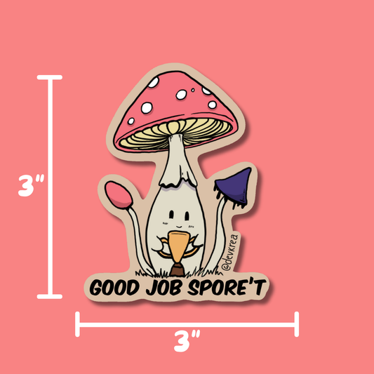 Good Job Spore't Magnet | 3" | Deviant Kreations