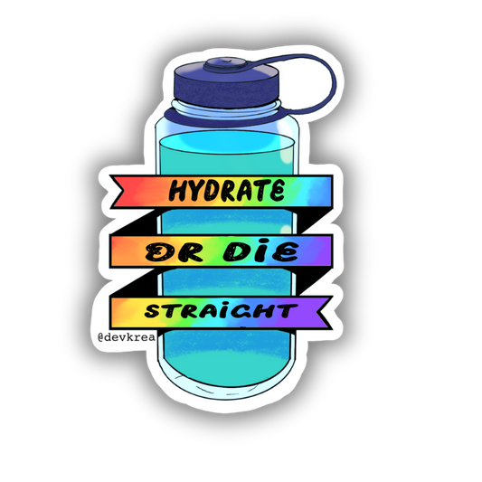 Hydrate or Die Straight Sticker | 3" | Deviant Kreations - Deviantkreations - gay, lgbtq, Pride, sticker, Stickers, water, waterbottle