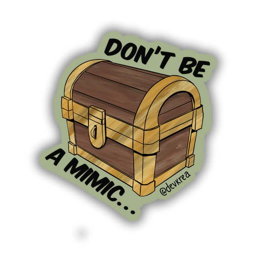 Don't Be A Mimic Vinyl Sticker | 3" | Deviant Kreations - Deviantkreations - dice, fantasy, mimic, sticker, Stickers, treasure, TTRPG