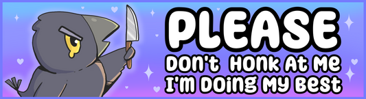 Don't Honk | 3"x10" Matte Bumper Sticker | Deviant Kreations