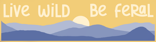 Live Feral | 3'x10" Matte Bumper Sticker | Deviant Kreations