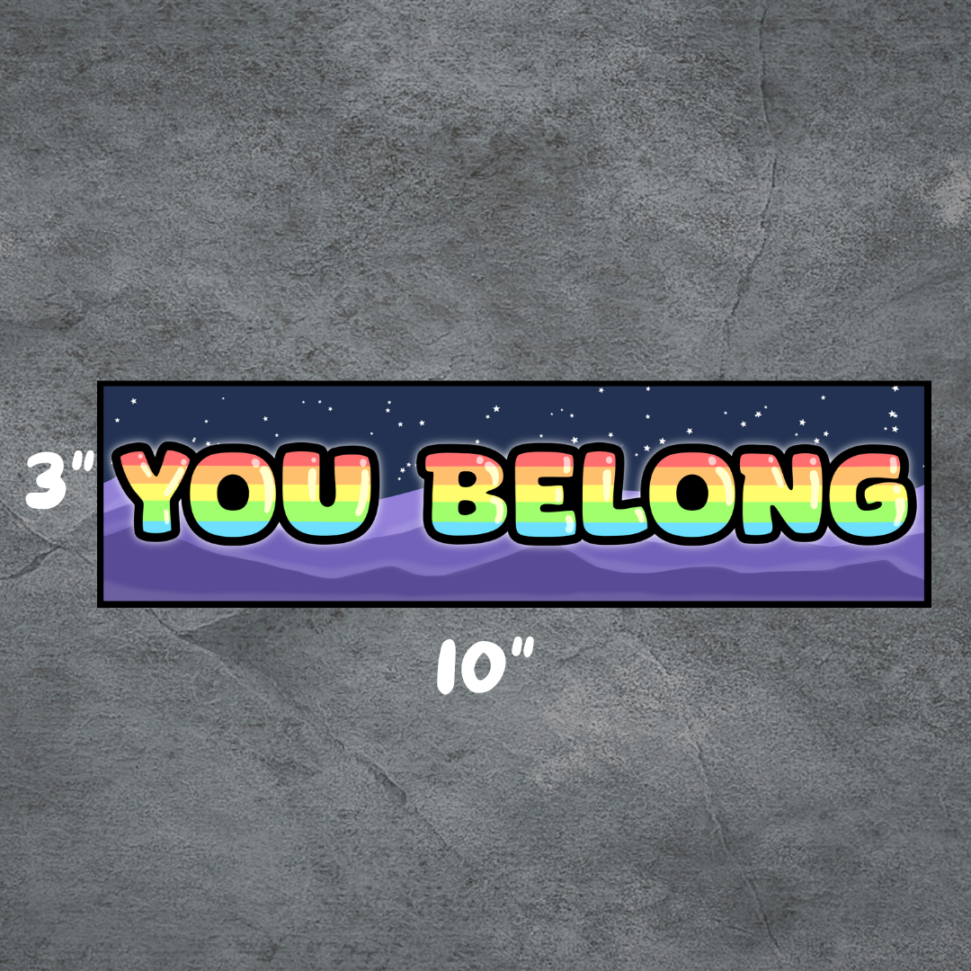 You Belong Bumper-Sticker | 3"x10" | Deviant Kreations