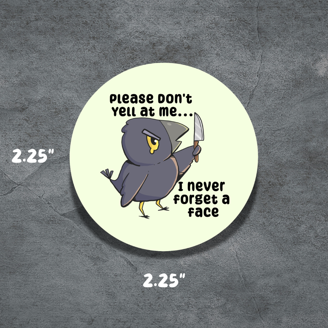 Don't yell at me | 2.25" Button | Deviant Kreations | crying crow hand drawn pinback button