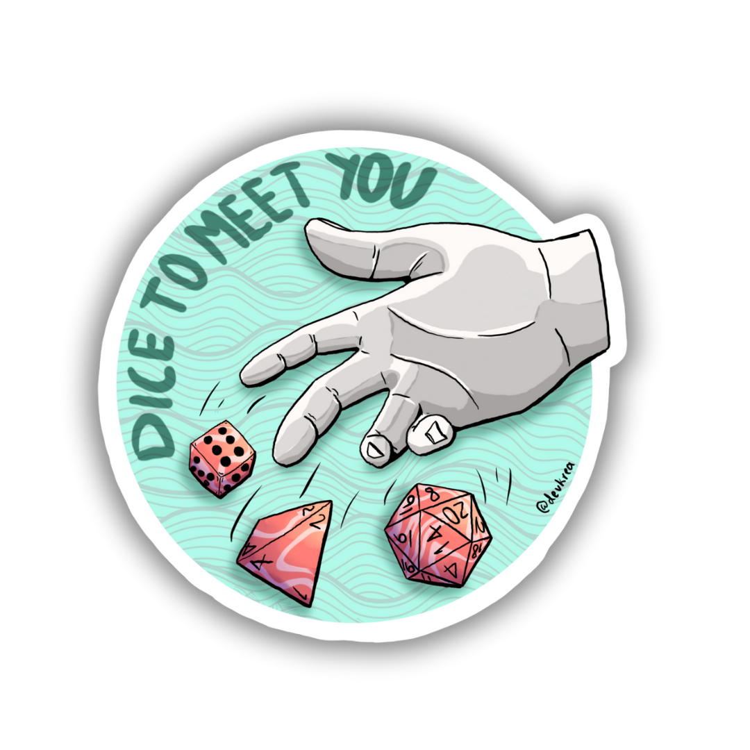 Dice To Meet You Sticker | 3" | Deviant Kreations - Deviantkreations - cool, cute, devkrea, dice, gift, laptop, pun, puns, skateboard, sticker, Stickers, TTRPG, waterbottle