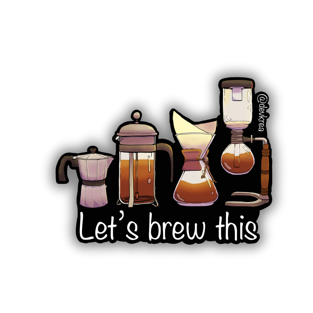 Let's Brew This Sticker | 3" | Deviant Kreations - Deviantkreations - coffee, espresso, sticker, Stickers