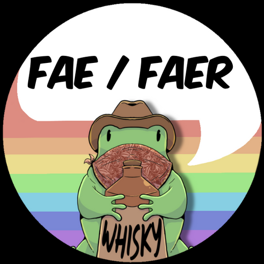 Whisky Frog Pronoun Button | Fae / Faer | 1.25" - Deviantkreations - button, fae, faer