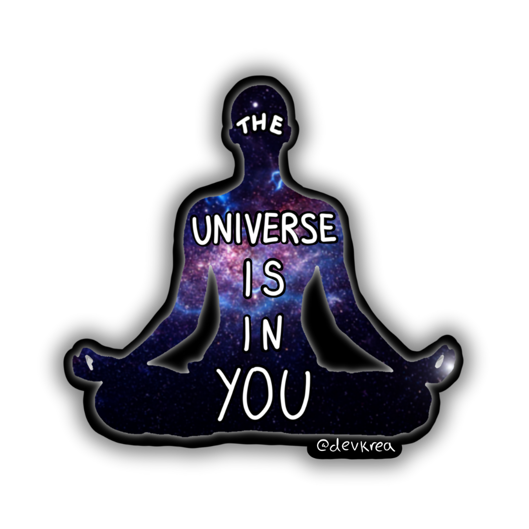 Universe in You Sticker | 3" | Deviant Kreations - Deviantkreations - self love, space, sticker, Stickers, universe