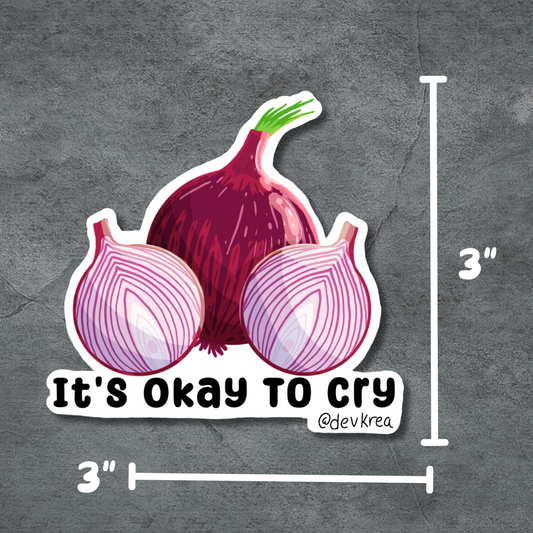 Okay to Cry Sticker | 3" Matte | Deviant Kreations
