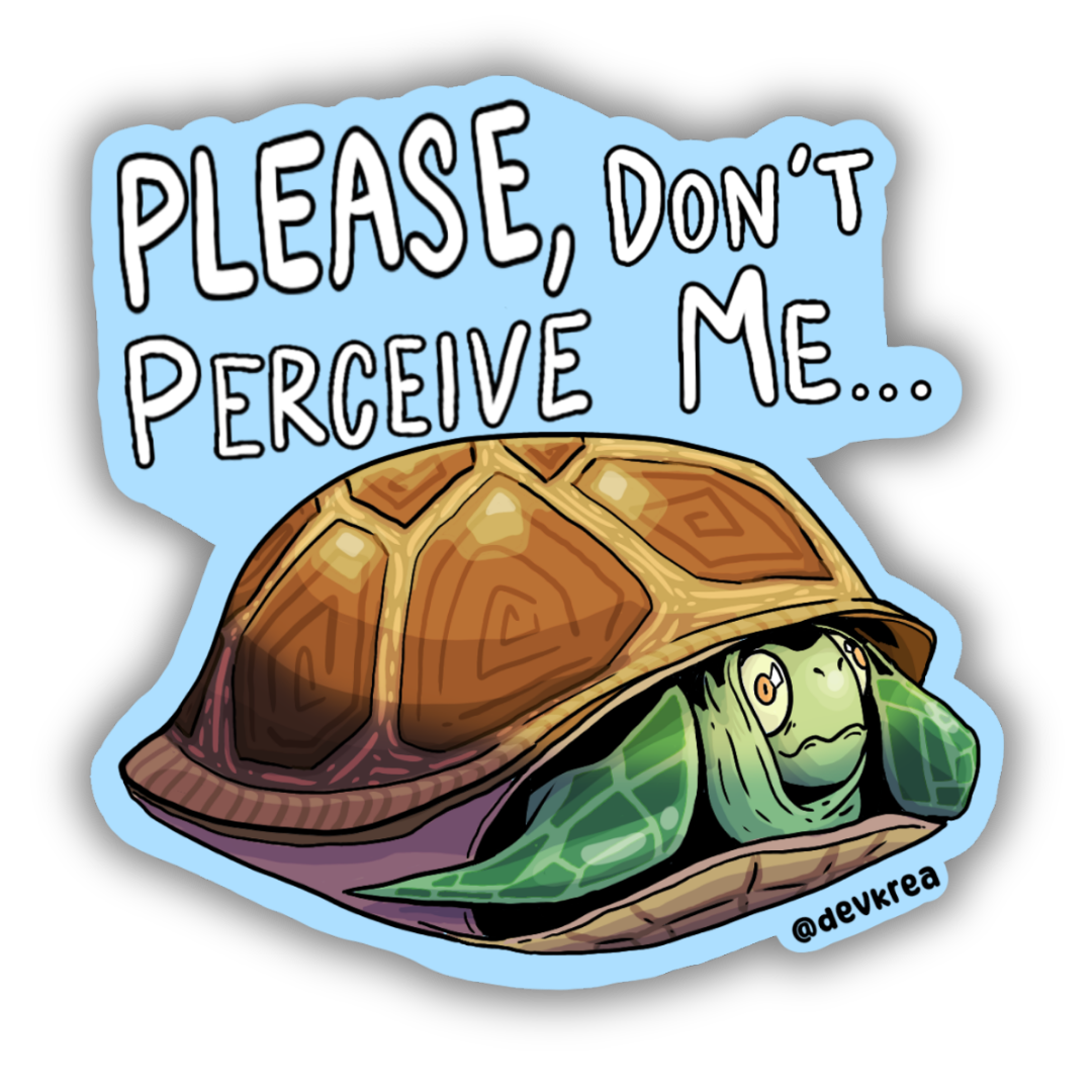 Don't Perceive Me Turtle Sticker | 3" | Dishwasher Safe | Deviant Kreations - Deviantkreations - animal stickers, anxious, mental health, sea turtle, sticker, Stickers, turtle