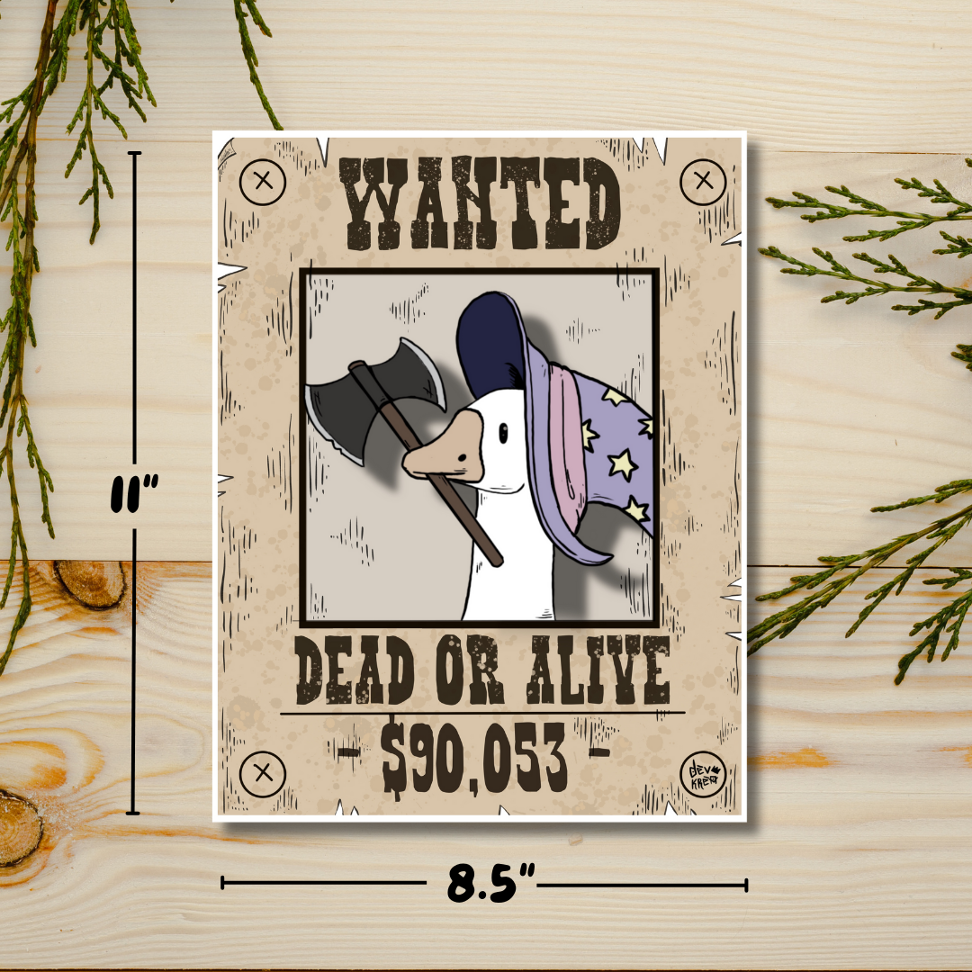 Wanted Goose Print | Deviant Kreations