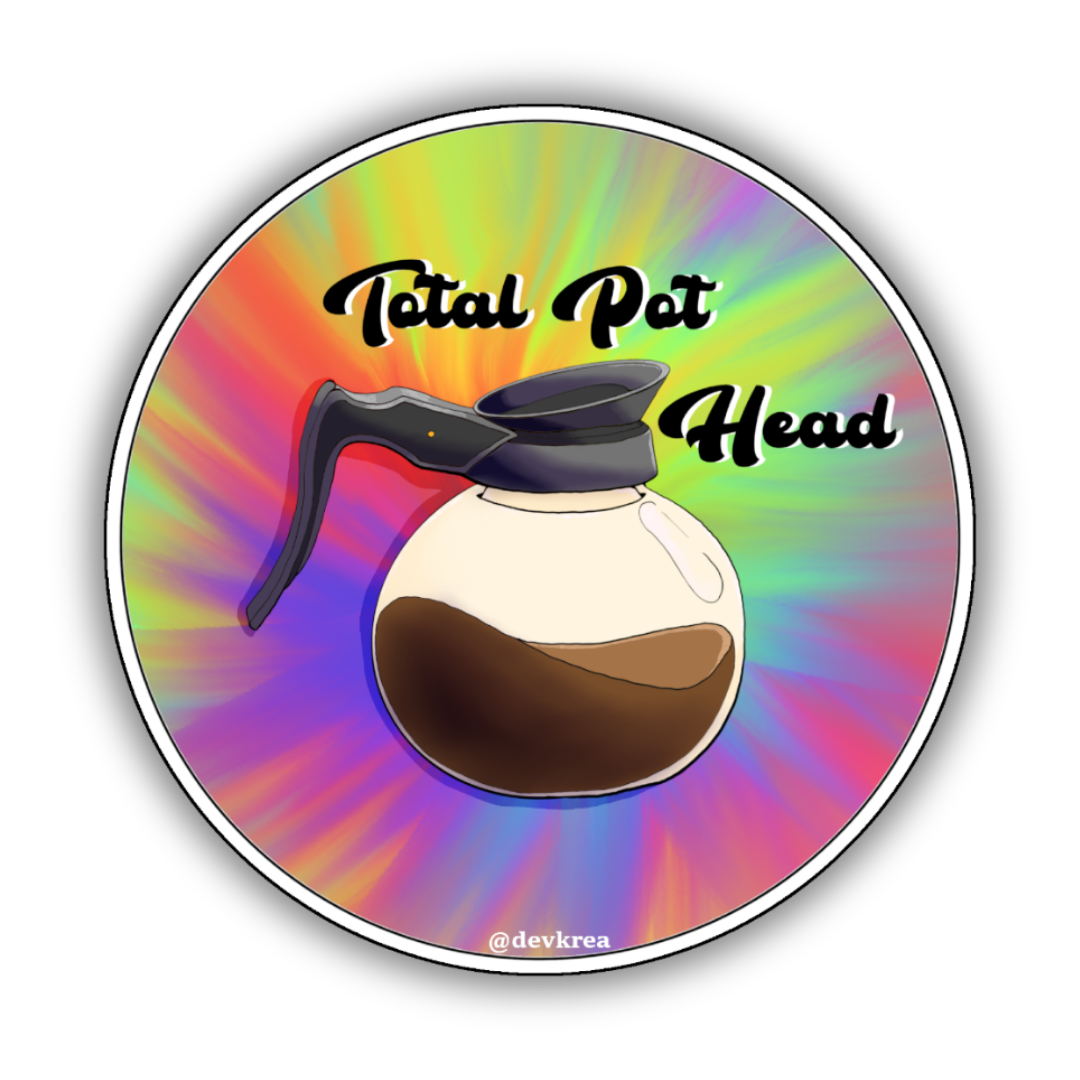 Total Pot Head Sticker 3" | Deviant Kreations - Deviantkreations - coffee, coffeepun, deviantkreations, devkrea, gift, laptop, pun, skateboard, sticker, Stickers, waterbottle