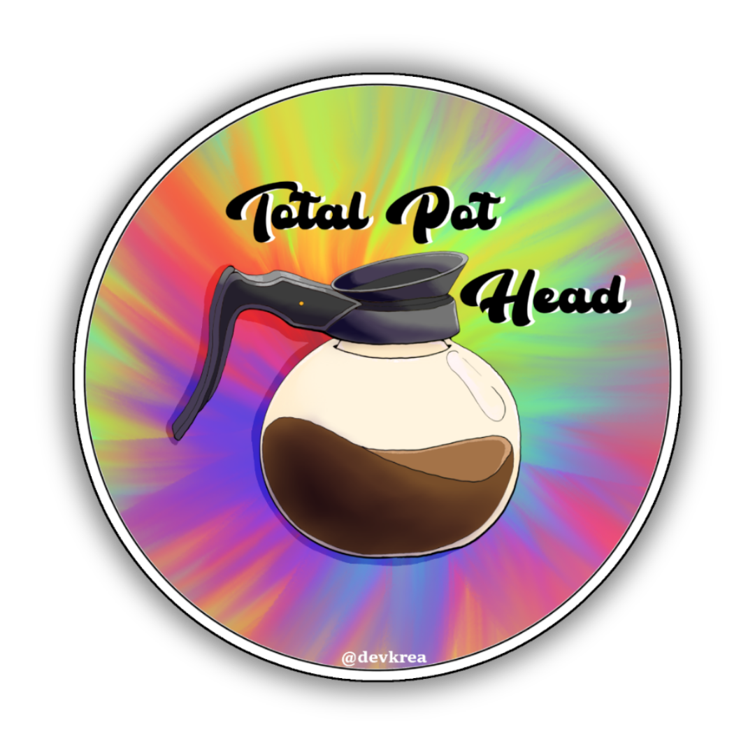 pothead puns Total Pot Head Sticker 3"