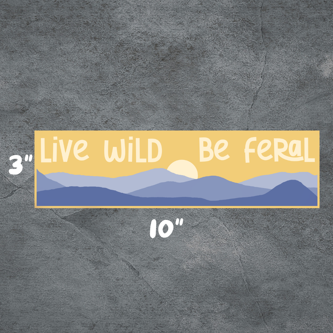 Live Feral | 3'x10" Matte Bumper Sticker | Deviant Kreations