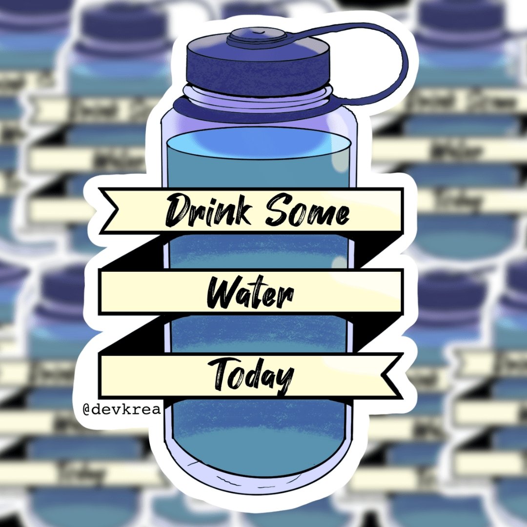 Drink your Water Sticker | 3" | DevKrea - Deviantkreations