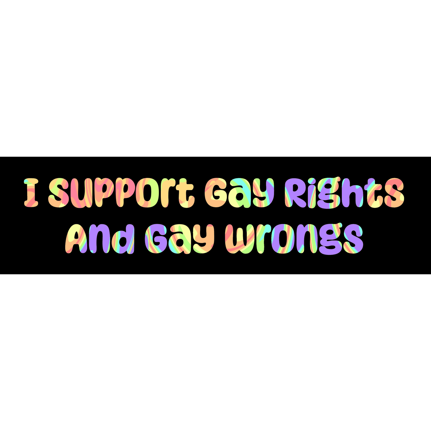 Gay Rights..and Wrongs Bumper-Sticker | 3"x11" | Deviant Kreations - Deviantkreations