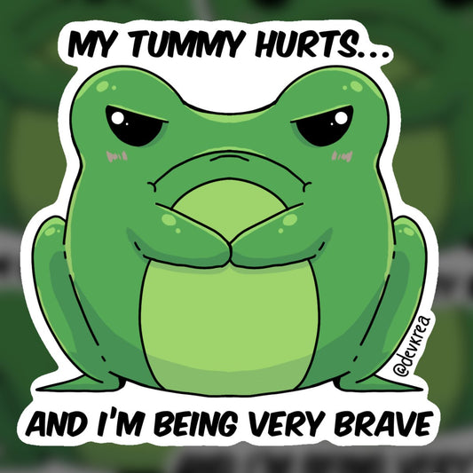 Tummy Hurts And im Brave 3" Vinyl Sticker | Deviant Kreations - Deviantkreations