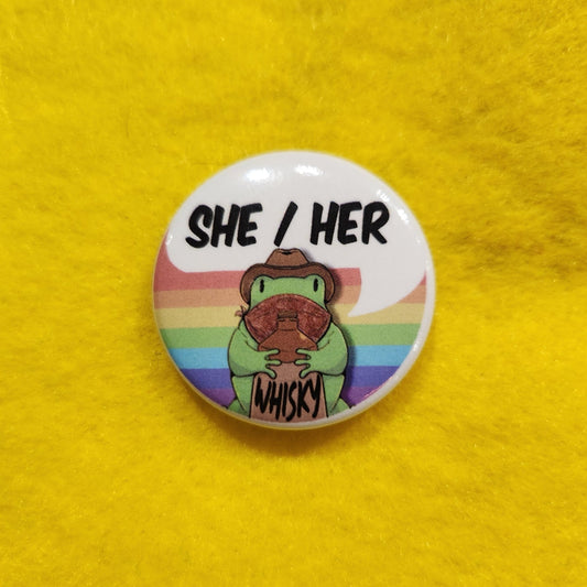 Whisky Frog Pronoun Button | SHE/HER | 1.25" - Deviantkreations